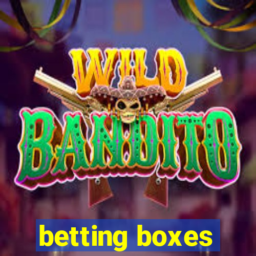 betting boxes