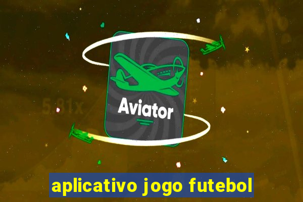 aplicativo jogo futebol