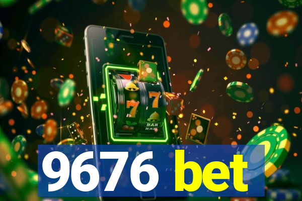 9676 bet