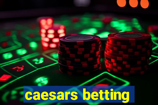 caesars betting