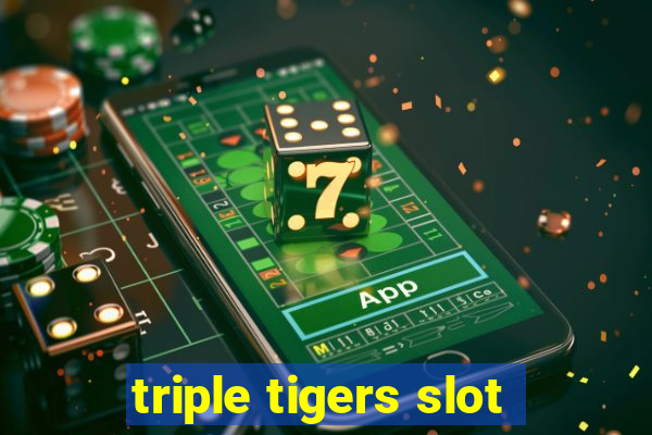 triple tigers slot