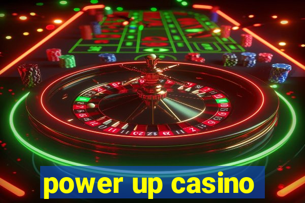 power up casino