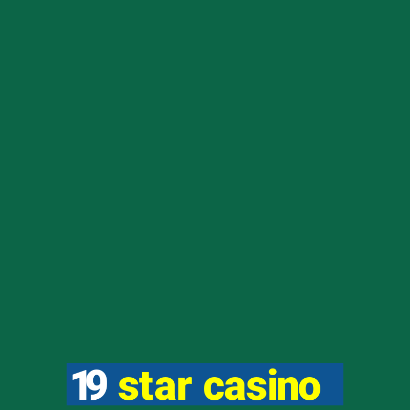 19 star casino