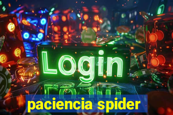 paciencia spider