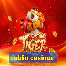 dublin casinos