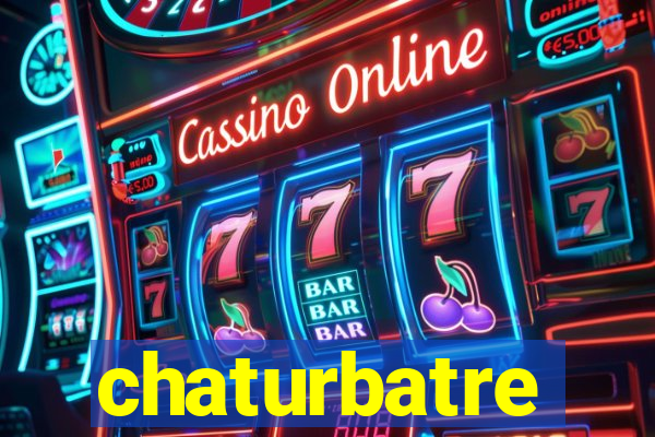 chaturbatre