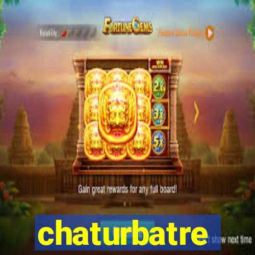 chaturbatre