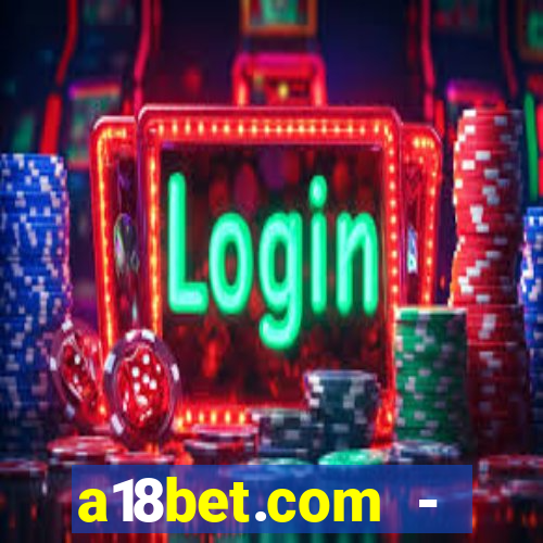 a18bet.com - caça-niqueis online casino