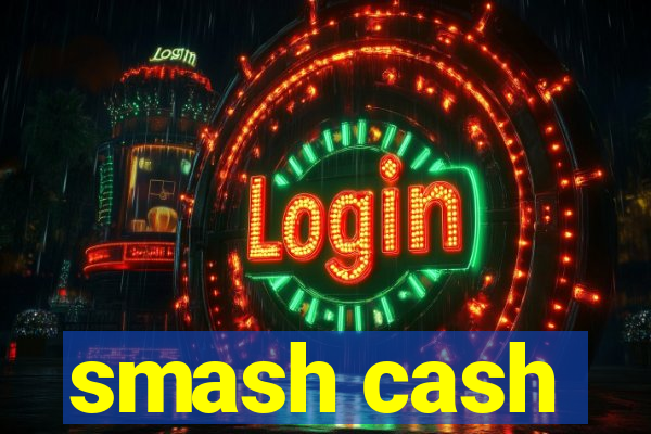 smash cash