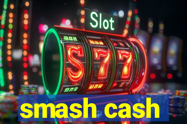 smash cash