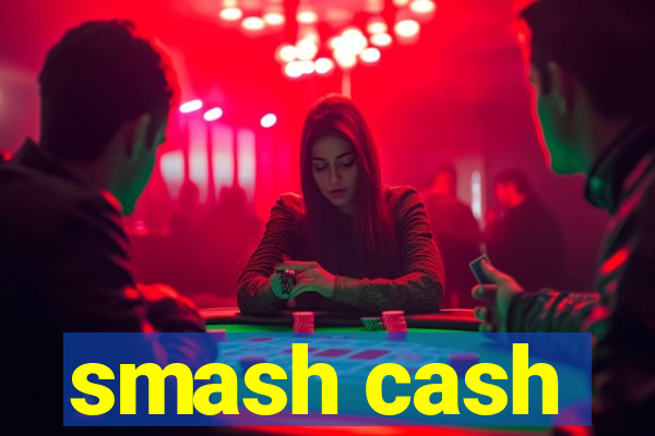 smash cash