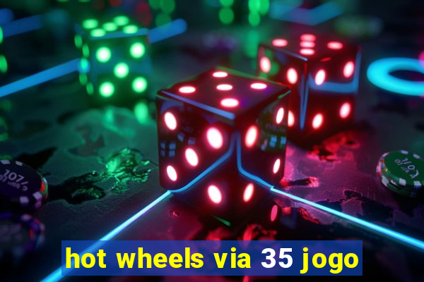 hot wheels via 35 jogo