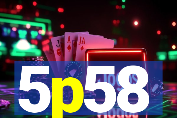 5p58