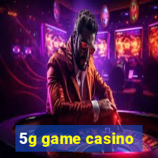 5g game casino