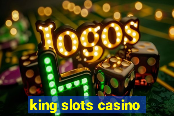 king slots casino