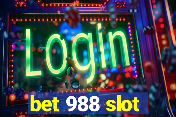 bet 988 slot