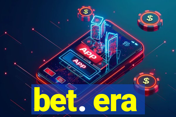 bet. era