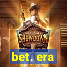 bet. era