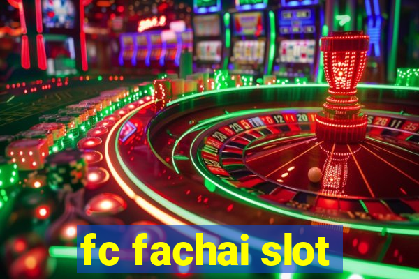 fc fachai slot