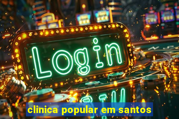 clinica popular em santos