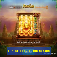 clinica popular em santos