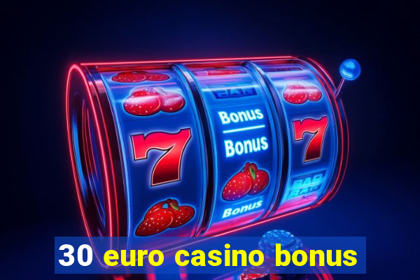 30 euro casino bonus