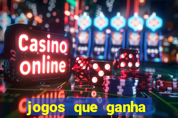 jogos que ganha dinheiro de verdade sem apostar