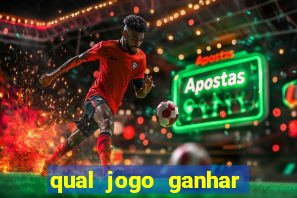 qual jogo ganhar dinheiro sem depositar nada