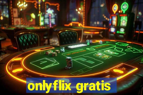 onlyflix gratis