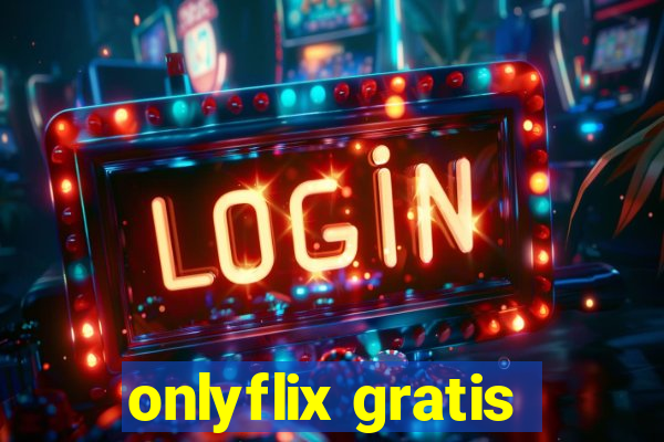 onlyflix gratis