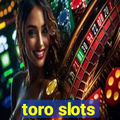 toro slots