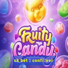 ck bet 茅 confi谩vel