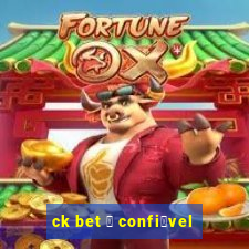 ck bet 茅 confi谩vel