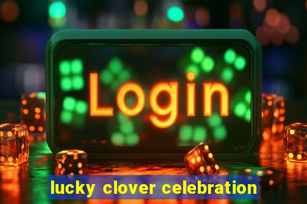 lucky clover celebration