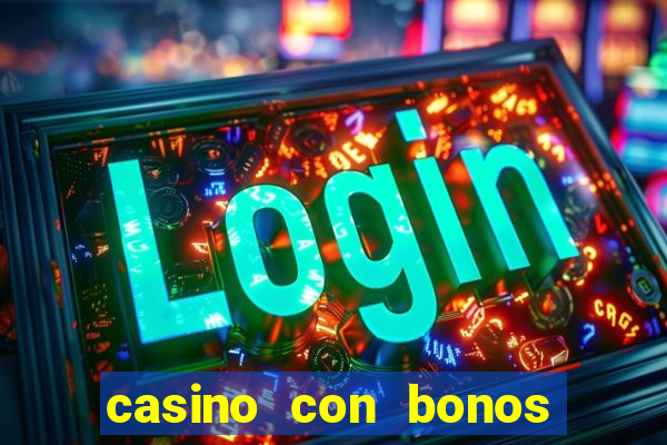 casino con bonos sin deposito