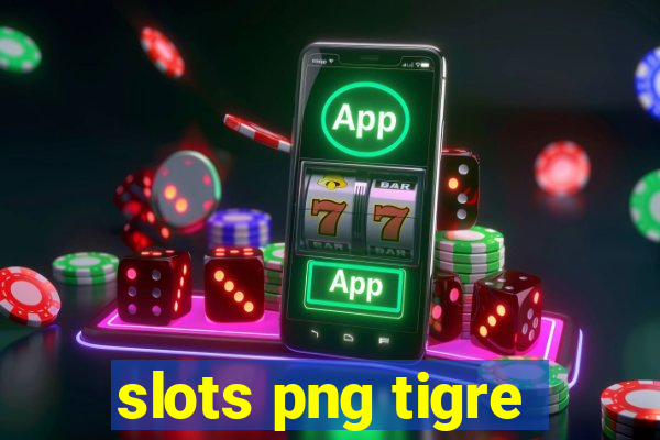 slots png tigre