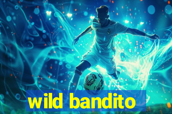 wild bandito