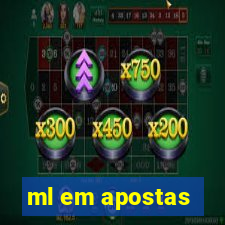 ml em apostas