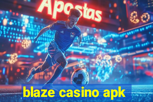 blaze casino apk