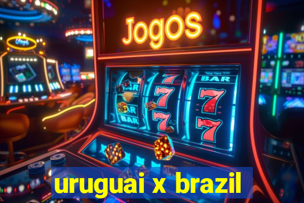 uruguai x brazil