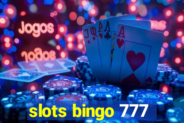 slots bingo 777