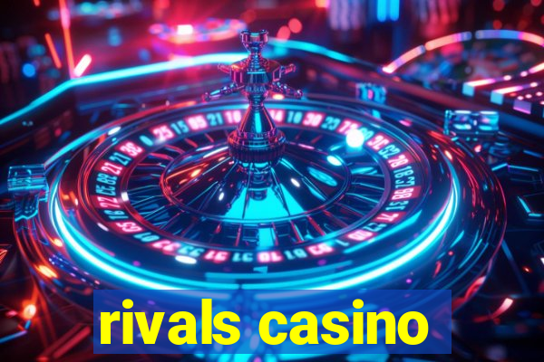 rivals casino