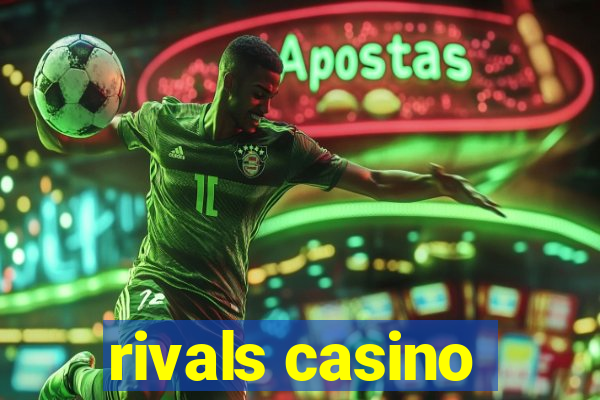 rivals casino