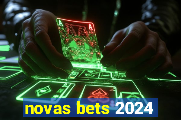 novas bets 2024