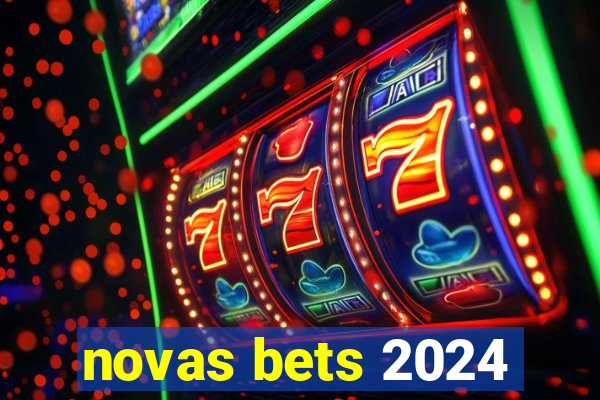 novas bets 2024