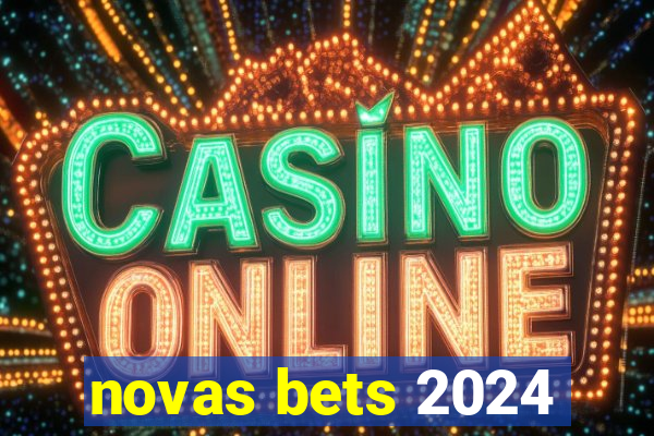 novas bets 2024