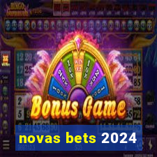 novas bets 2024