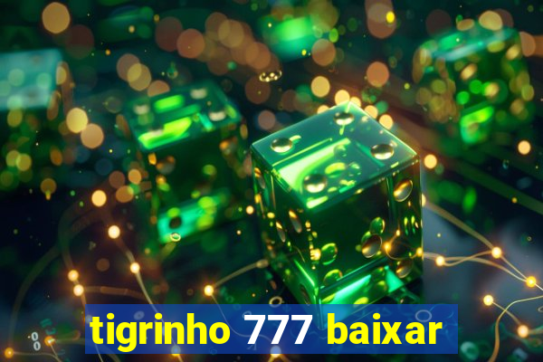 tigrinho 777 baixar