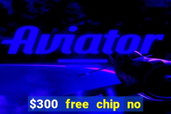 $300 free chip no deposit casino canada