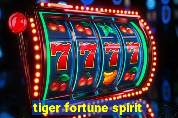 tiger fortune spirit